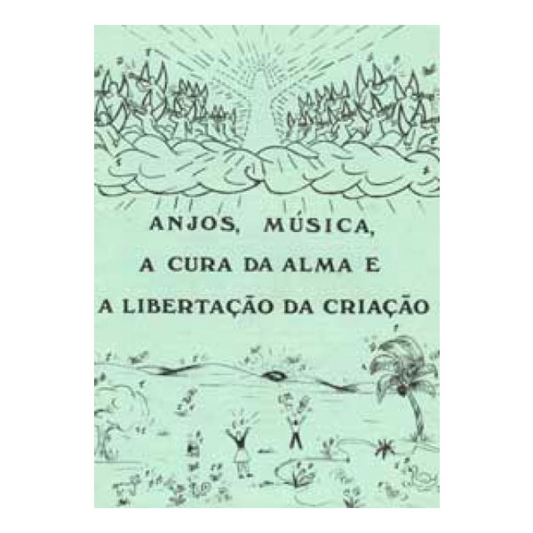 Anjos, Música, A Cura da Alma e a Libertação da Criação